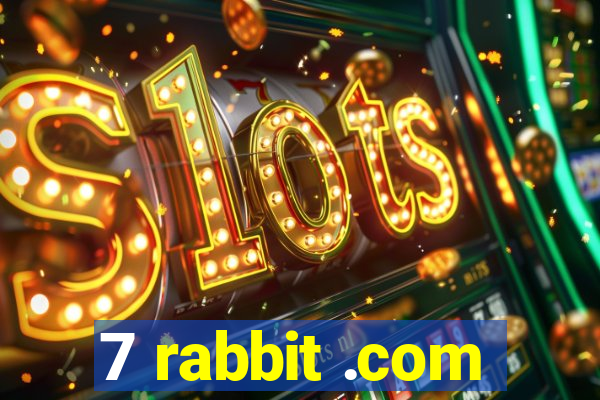 7 rabbit .com